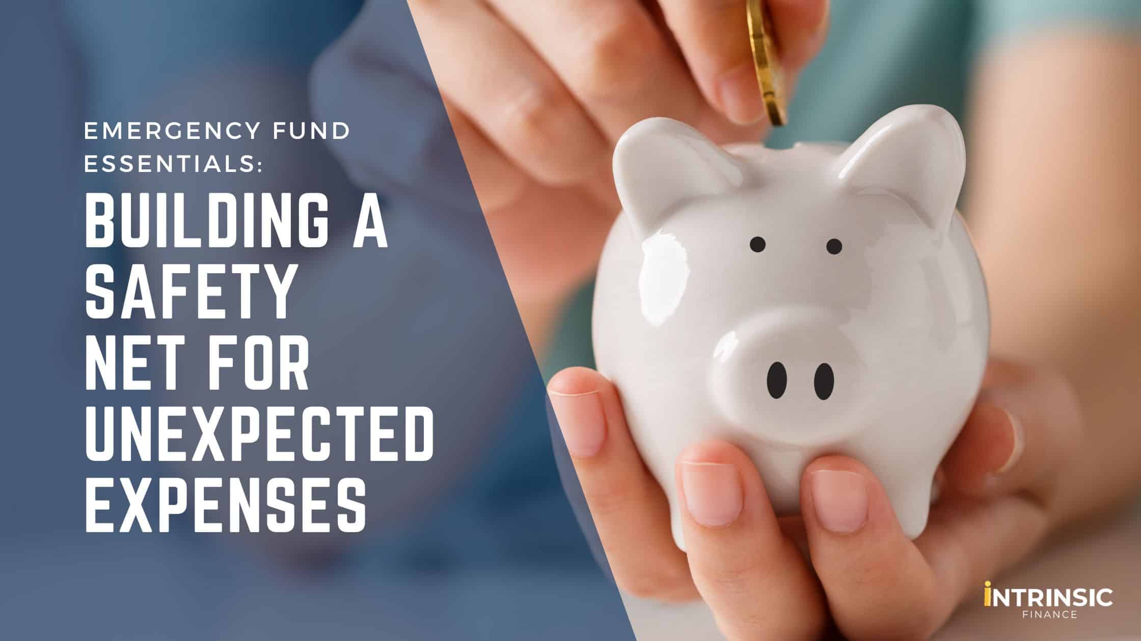 Emergency Fund Essentials Building a Safety Net for Unexpected Expenses