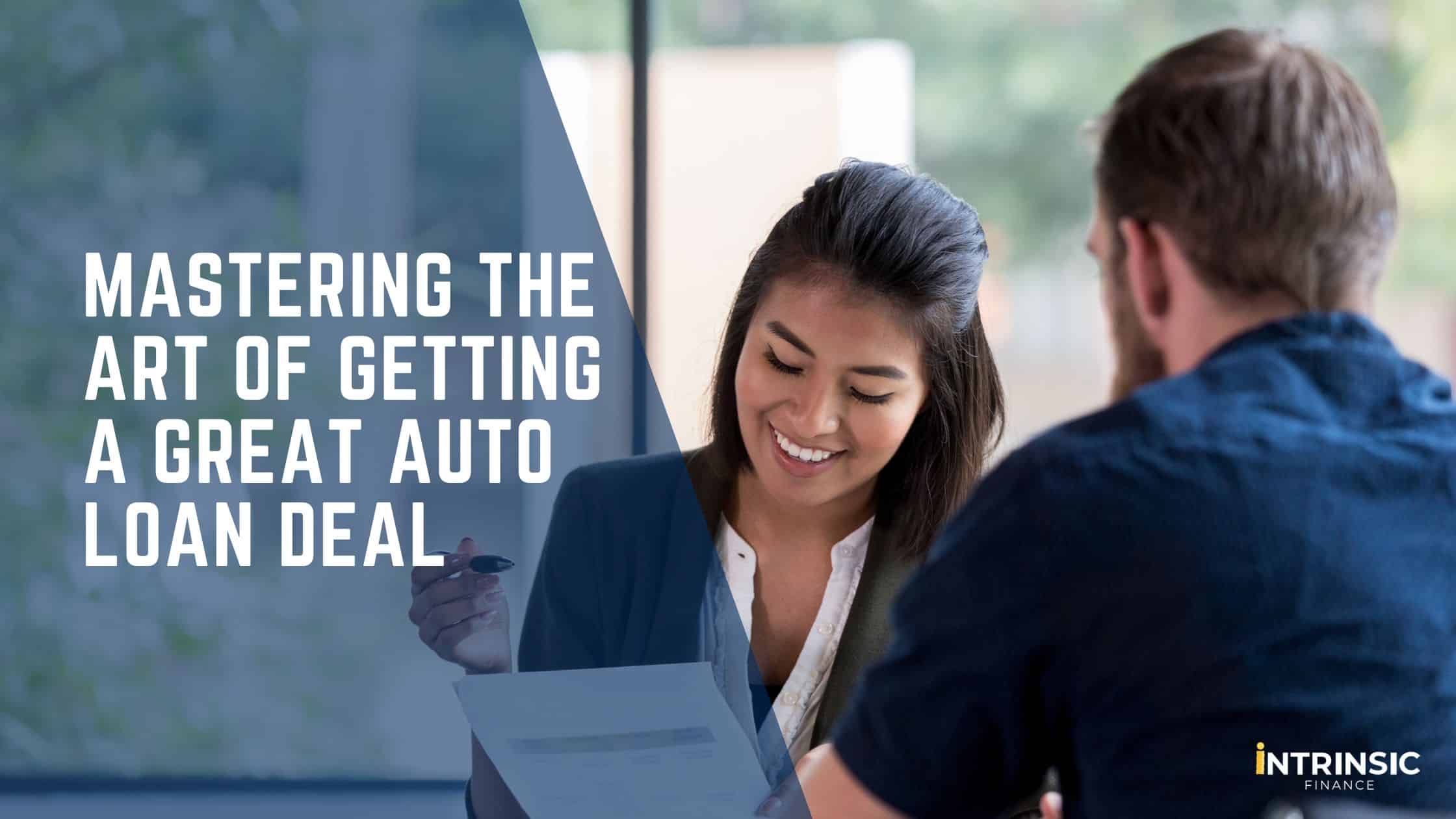 Mastering the Art of Getting a Great Auto Loan Deal - Blog