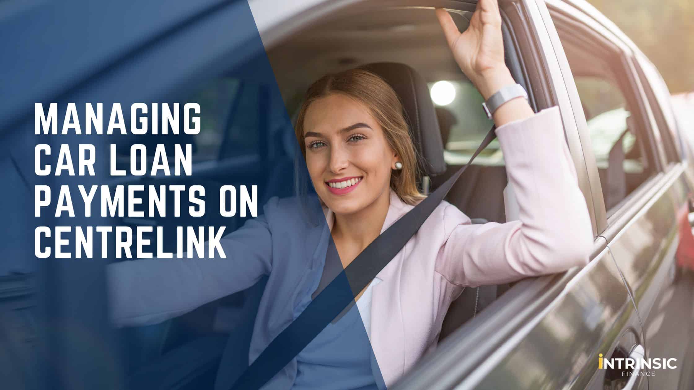 Managing Car Loan Payments on Centrelink - Blog